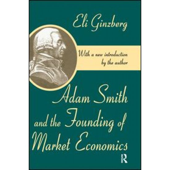 Adam Smith and the Founding of Market Economics