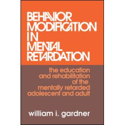 Behavior Modification in Mental Retardation Behavior Modification in Mental Retardation