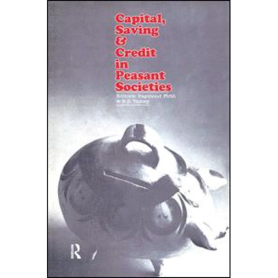 Capital, Saving and Credit in Peasant Societies