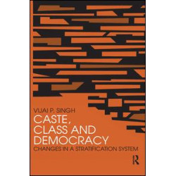 Caste, Class and Democracy Caste, Class and Democracy