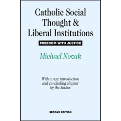 Catholic Social Thought and Liberal Institutions