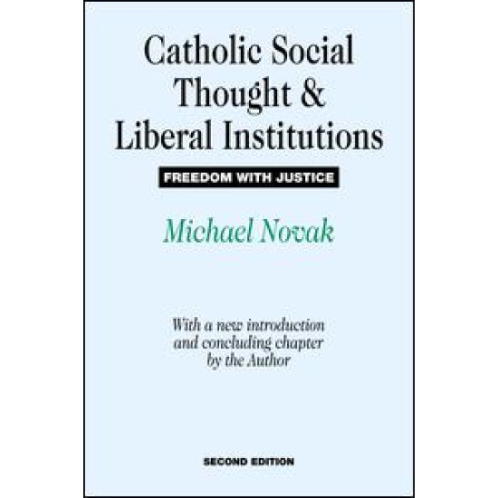 Catholic Social Thought and Liberal Institutions