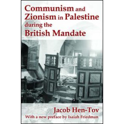 Communism and Zionism in Palestine during the British Mandate Communism and Zionism in Palestine during the British Mandate