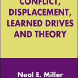Conflict, Displacement, Learned Drives and Theory