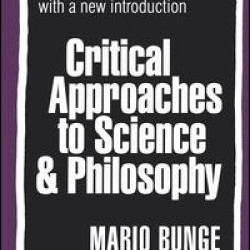 Critical Approaches to Science and Philosophy