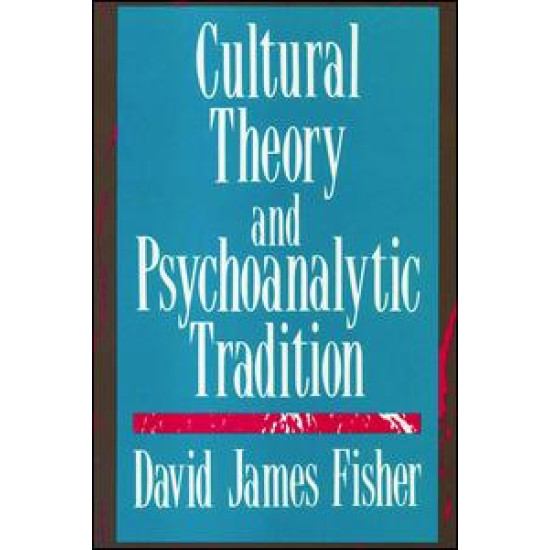 Cultural Theory and Psychoanalytic Tradition