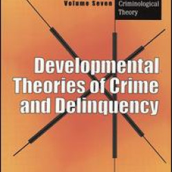 Developmental Theories of Crime and Delinquency