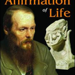Dostoevsky and the Affirmation of Life