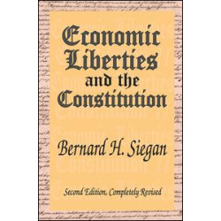 Economic Liberties and the Constitution Economic Liberties and the Constitution