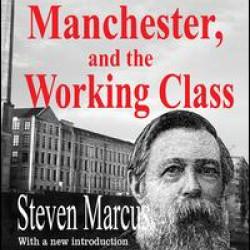 Engels, Manchester, and the Working Class