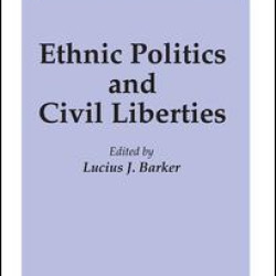 Ethnic Politics and Civil Liberties Ethnic Politics and Civil Liberties