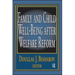 Family and Child Well-being After Welfare Reform Family and Child Well-being After Welfare Reform