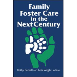 Family Foster Care in the Next Century Family Foster Care in the Next Century