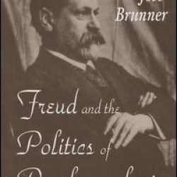 Freud and the Politics of Psychoanalysis Freud and the Politics of Psychoanalysis
