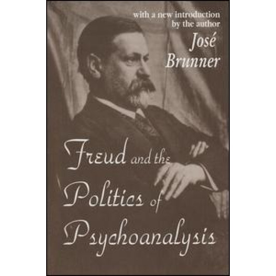 Freud and the Politics of Psychoanalysis