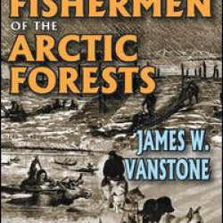 Hunters and Fishermen of the Arctic Forests