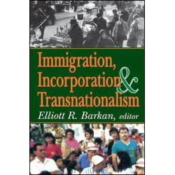 Immigration, Incorporation and Transnationalism Immigration, Incorporation and Transnationalism