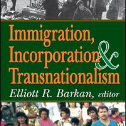 Immigration, Incorporation and Transnationalism Immigration, Incorporation and Transnationalism