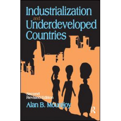 Industrialization and Underdeveloped Countries Industrialization and Underdeveloped Countries