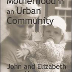 Infant Care and Motherhood in an Urban Community Infant Care and Motherhood in an Urban Community
