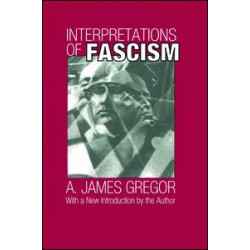Interpretations of Fascism Interpretations of Fascism