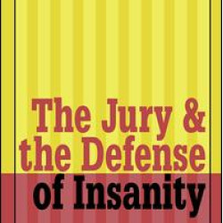Jury and the Defense of Insanity Jury and the Defense of Insanity