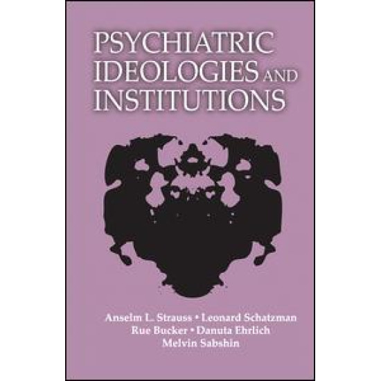 Psychiatric Ideologies and Institutions