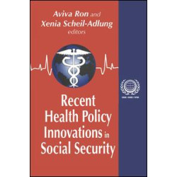 Recent Health Policy Innovations in Social Security Recent Health Policy Innovations in Social Security