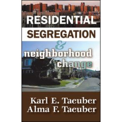Residential Segregation and Neighborhood Change Residential Segregation and Neighborhood Change