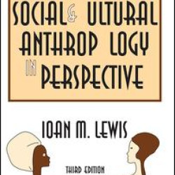 Social and Cultural Anthropology in Perspective Social and Cultural Anthropology in Perspective