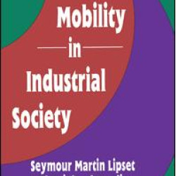 Social Mobility in Industrial Society Social Mobility in Industrial Society