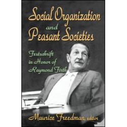 Social Organization and Peasant Societies Social Organization and Peasant Societies
