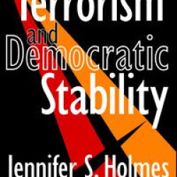 Terrorism and Democratic Stability Terrorism and Democratic Stability