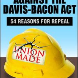 The Case Against the Davis-Bacon Act