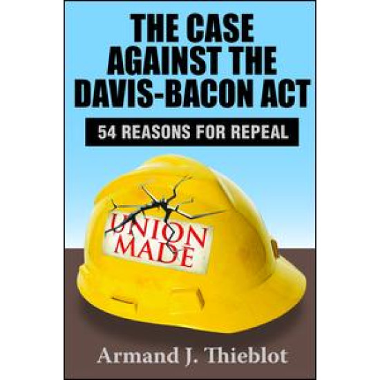 The Case Against the Davis-Bacon Act