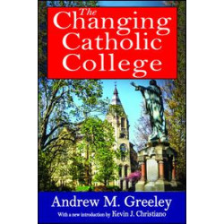 The Changing Catholic College The Changing Catholic College