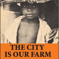 The City is Our Farm The City is Our Farm