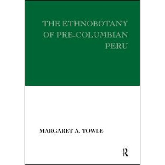 The Ethnobotany of Pre-Columbian Peru