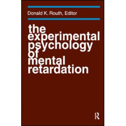 The Experimental Psychology of Mental Retardation The Experimental Psychology of Mental Retardation