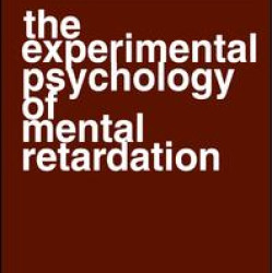 The Experimental Psychology of Mental Retardation