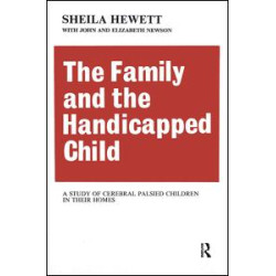 The Family and the Handicapped Child The Family and the Handicapped Child