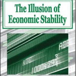 The Illusion of Economic Stability The Illusion of Economic Stability