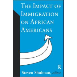 The Impact of Immigration on African Americans The Impact of Immigration on African Americans