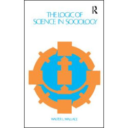 The Logic of Science in Sociology The Logic of Science in Sociology
