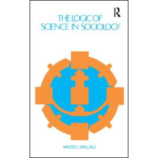 The Logic of Science in Sociology