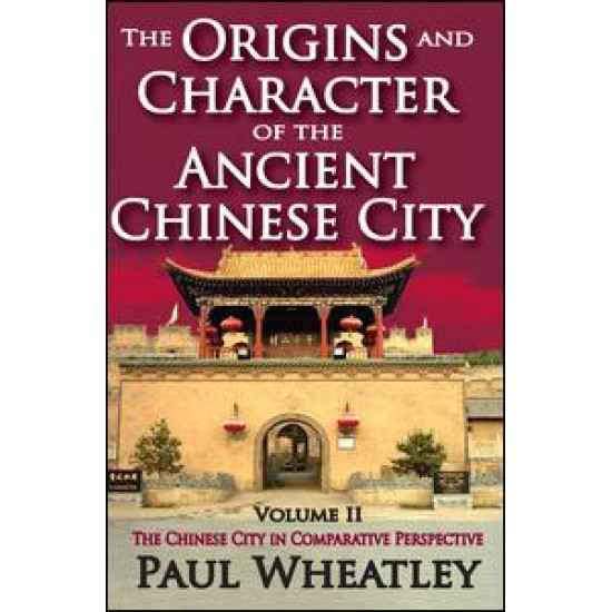 The Origins and Character of the Ancient Chinese City