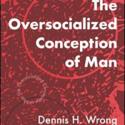 The Oversocialized Conception of Man