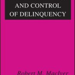 The Prevention and Control of Delinquency