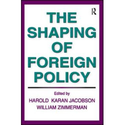 The Shaping of Foreign Policy