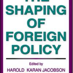 The Shaping of Foreign Policy The Shaping of Foreign Policy